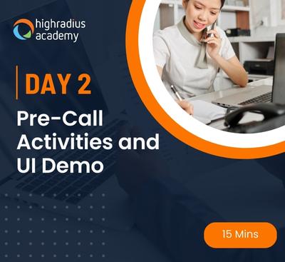 Day 2: Pre-Call Activities and Collections UI Demo